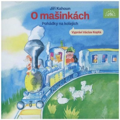 O mašinkách - Pohádky na kolejích - Jiří Kahoun - Čte Václav Kopta – Hledejceny.cz