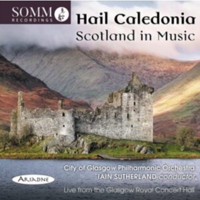 GLASGOW PHIL SUTHERLAND - Hail Caledonia - Scotland In Music CD