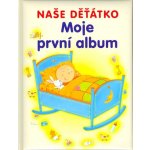 Moje první album - naše děťátko – Hledejceny.cz