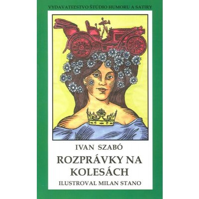 Rozprávky na kolesách - Ivan Szabó