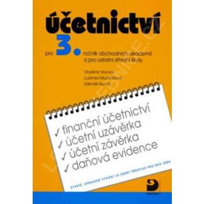 Účetnictví pro 3.ročník obchodních akademií a pro ostatní střední školy – Hledejceny.cz