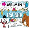 Kniha Mr . Men Adventure In The Ice Age Mr. Men and Little Miss Adventures