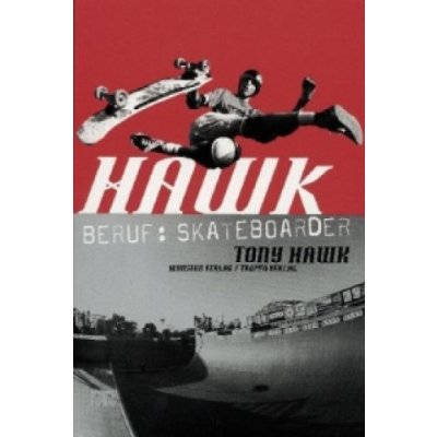 Hawk: Beruf: Skateboarder cc - carbon copy books, Bd. 10 Tony Hawk – Hledejceny.cz