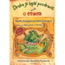 Draka je lepší pozdravit aneb o etiketě - Miloš Kratochvíl, Daniela Krolupperová