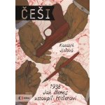 Češi 1938 - Jak Beneš ustoupil Hitlerovi - Pavel Kosatík, Vojtěch Velický – Hledejceny.cz