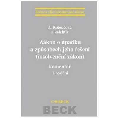 ZÁKON O ÚPADKU A ZPŮSOBECH JEHO ŘEŠENÍ INSOLVENČNÍ ZÁKON. KOMENTÁŘ, 1. VYDÁNÍ – Hledejceny.cz