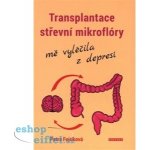 Petra Fojtíková: Transplantace střevní mikroflóry – Zbozi.Blesk.cz