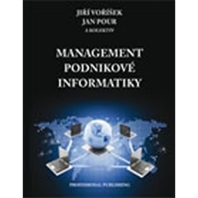 Management podnikové informatiky - Jiří Voříšek, Jan Pour, kolektiv