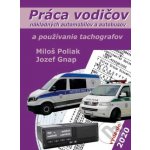 Práca vodičov nákladných automobilov a autobusov a používanie tachografov - Miloš Poliak, Jozef Gnap – Zbozi.Blesk.cz
