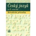 Český jazyk pro 1. ročník SOŠ - Metodická příručka - Čechová Marie a kolektiv – Hledejceny.cz