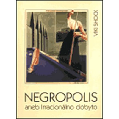 Negropolis -- aneb Irracionálno dobyto! - Shock Viki
