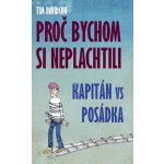 Proč bychom si neplachtili. Kapitán vs. posádka - Tim Davidson - IFP Publishing – Hledejceny.cz