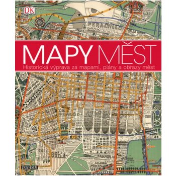 Mapy měst - Historická výprava za mapami, plány a obrazy měst - Jaroslav Hofmann