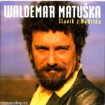 Waldemar Matuška - Slavík z Madridu CD – Hledejceny.cz