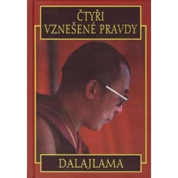 Čtyři vznešené pravdy -- Základy buddhistického učení Dalajláma