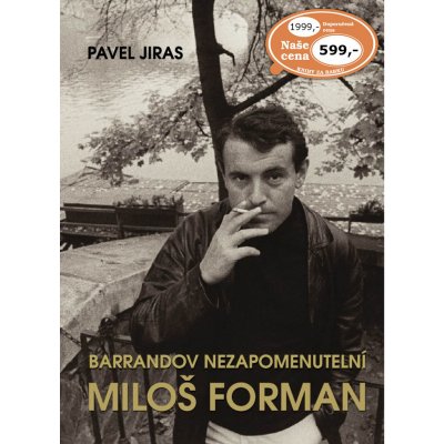Barrandov nezapomenutelní Miloš Forman - Pavel Jiras – Hledejceny.cz