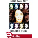 Deset tváří ženy - Sherry Rose