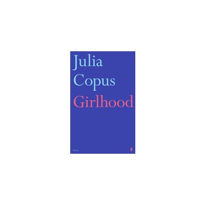 Girlhood Copus JuliaPevná vazba – Hledejceny.cz