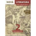 Nová literatura pro střední školy 2 Pracovní sešit - Mgr. Petra Adámková, PhDr. Lukáš Borovička, Mgr. Jolana Fišarová, Mgr. Michaela Tučková – Hledejceny.cz