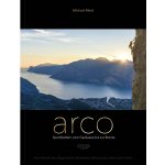 Michael Meisl Lezecký průvodce Arco - od Lago di Garda po Brentu – Hledejceny.cz