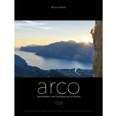 Michael Meisl Lezecký průvodce Arco - od Lago di Garda po Brentu – Hledejceny.cz
