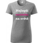 Šedé dámské tričko nejlepší manželka na světě dárek pro ženu – Zboží Dáma