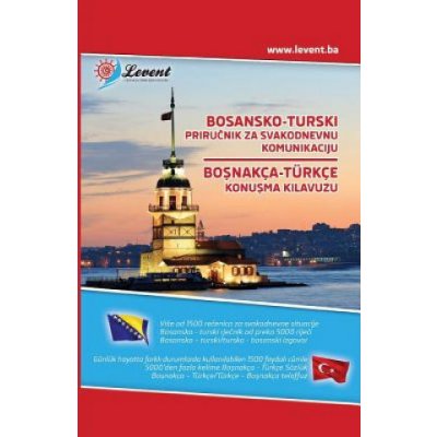 Bosansko-Turski Prirucnik Za Svakodnevnu Komunikaciju - Bosnakca-Turkce Konusma Kilavuzu