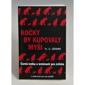 Kočky by kupovaly myši - Hans-Ulrich Grimm