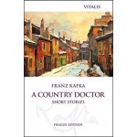 A Country Doctor Short Stories - Kafka Franz – Hledejceny.cz