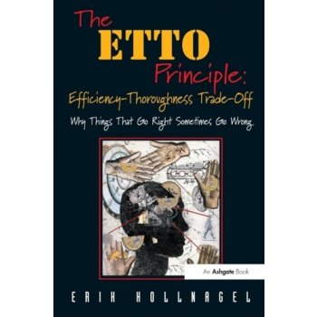 The ETTO Principle - thoro - E. Hollnagel Efficiency