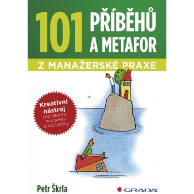 101 příběhů a metafor z manažerské praxe – Hledejceny.cz