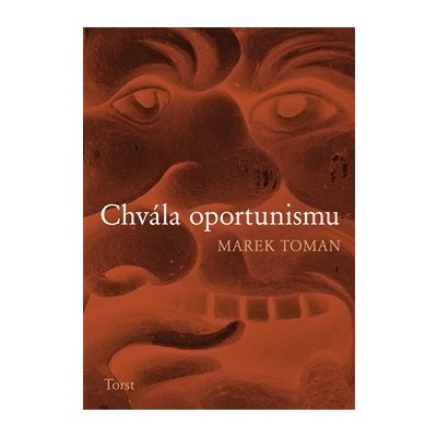 Chvála oportunismu - Marek Toman