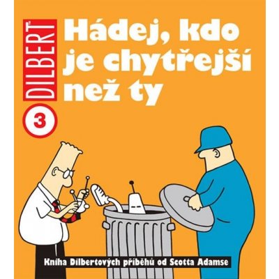 Dilbert 3 - Hádej, kdo je chytřejší než ty - Scott Adams – Hledejceny.cz