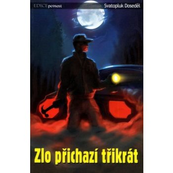 Zlo přichází třikrát - Svatopluk Doseděl