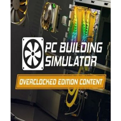 PC Building Simulator - Overclocked Edition Content – Hledejceny.cz