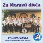 Vacenovjáci - Za Moravú dívča CD – Hledejceny.cz