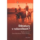 Diktatury v rukavičkách? -- Dějiny do kapsy 18 R. a kol. Lainová