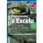 Programování v Excelu 2013 a 2016 - Záznam, úprava a programování maker - Marek Laurenčík – Hledejceny.cz