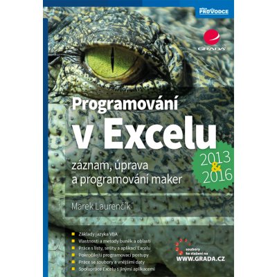 Programování v Excelu 2013 a 2016 - Záznam, úprava a programování maker - Marek Laurenčík – Hledejceny.cz