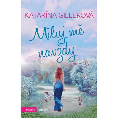 Miluj mě navždy - Katarína Gillerová