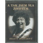 Růžičková, Helena A tak jsem šla životem – Hledejceny.cz