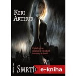 Smrtící touha - Keri Arthur – Zboží Mobilmania