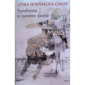 Symfonie o novém světě - Lenka Horňáková Civade