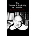 The Essence & Topicality of Thomism Garrigou-Lagrange O. P. Rginald – Hledejceny.cz
