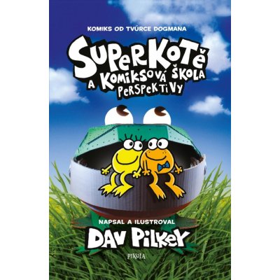 Superkotě a komiksová škola: Perspektivy - Dav Pilkey – Hledejceny.cz