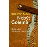 Nebýt Golema - Benjamin Kuras – Hledejceny.cz