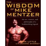 The Wisdom of Mike Mentzer - J. Little The Art, Sc – Hledejceny.cz