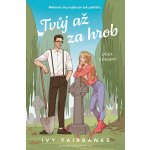 Tvůj až za hrob - Ivy Fairbanks – Sleviste.cz