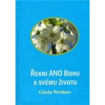 Řekni ANO Bohu a svému životu – Hledejceny.cz