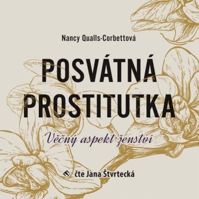 Posvátná prostitutka - Qualls-Corbettová Nancy – Zbozi.Blesk.cz